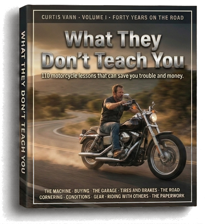 What They Don't Teach You &mdash; 110 Motorcycle Lessons, by Curtis Vann
